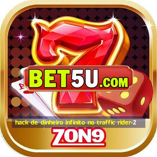 hack de dinheiro infinito no traffic rider